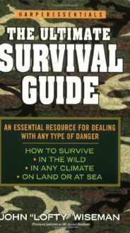 The Ultimate Survival Guide (Harperessentials) - John 'Lofty' Wiseman