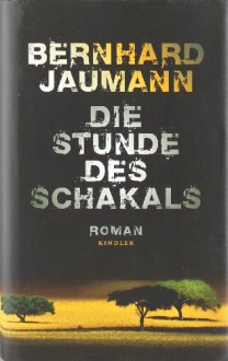 Die Stunde des Schakals - Bernhard Jaumann