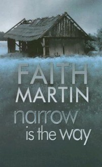 Narrow Is the Way - Faith Martin