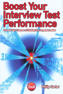 Boost Your Interview Test Performance - Philip J. Carter