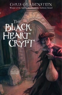 The Black Heart Crypt: A Haunted Mystery - Chris Grabenstein