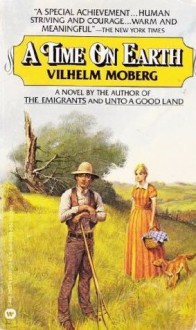 A Time on Earth - Vilhelm Moberg, Naomi Walford