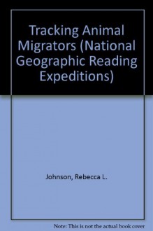 Tracking Animal Migrators - Rebecca L. Johnson