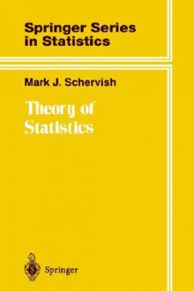 Theory of Statistics (Springer Series in Statistics) - Mark J. Schervish, K. Krickeberg