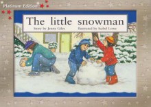 The Little Snowman - Jenny Giles, Isabel Lowe