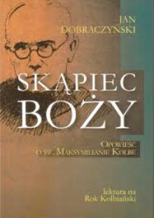 Skąpiec Boży - Jan Dobraczyński