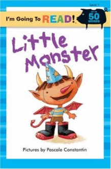 I'm Going to Read® (Level 1): Little Monster (I'm Going to Read® Series) - Pascale Constantin