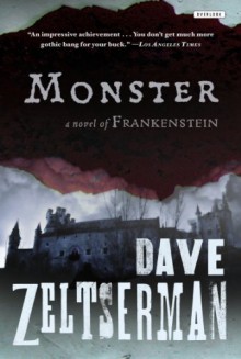 Monster: A Novel of Frankenstein - Dave Zeltserman