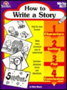 How to Write a Story - Jo Ellen Moore, Joy Evans, Shelly S. Rasche