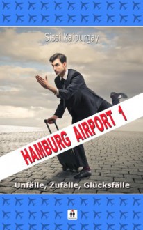 Hamburg Airport 1 - Unfälle, Zufälle, Glücksfälle (German Edition) - Sissi Kaipurgay, Lars Rogmann, Foto 138427868, shutterstock