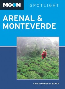 Moon Spotlight Arenal & Monteverde - Christopher P. Baker