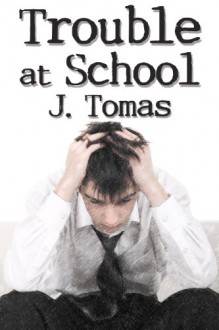 Trouble at School - J. Tomas