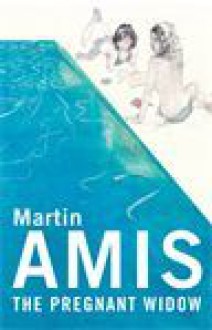 The Pregnant Widow - Martin Amis