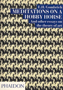 Meditations On a Hobby Horse and Other Essays On the Theory of Art - Ernst Hans Josef Gombrich