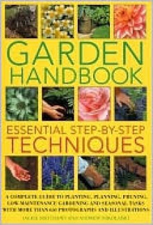 Garden Handbook: Essential Step-By-Step Techniques - Jackie Matthews, Andrew Mikolajski