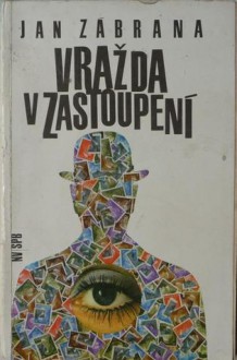 Vražda v zastoupení - Jan Zábrana, Josef Škvorecký