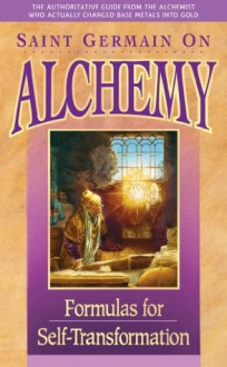 Saint Germain On Alchemy - Mark L. Prophet, Elizabeth Clare Prophet