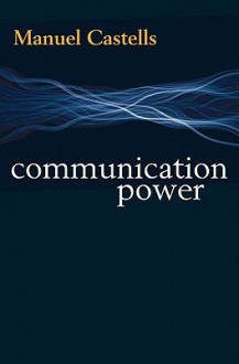 Communication Power - Manuel Castells