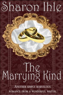 The Marrying Kind - Sharon Ihle