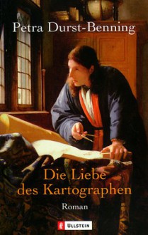 Die Liebe des Kartographen - Petra Durst-Benning