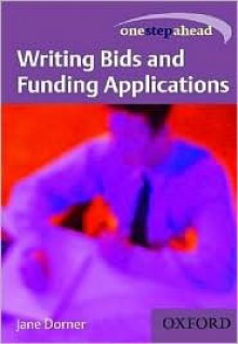 Writing Bids and Funding Applications - Jane Dorner, Judith Baumgartner-Cohen, John Seely