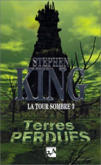 Terres perdues (La tour sombre, #3) - Jean-Daniel Brèque, Christiane Poulain, Stephen King