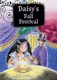 Daisy's Fall Festival - Marci Peschke, M.H. Pilz