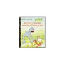 Grover's Guide To Good Manners (Little Golden Books : Sesame Street) - Constance Allen, Golden Press