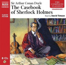 The Complete Casebook of Sherlock Holmes - David Timson, Arthur Conan Doyle