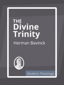 The Divine Trinity - Herman Bavinck