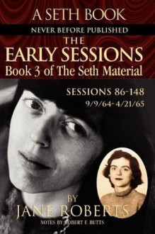 The Early Sessions: Book 3 of The Seth Material - Jane Roberts, Robert Butts