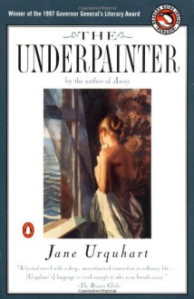 The Underpainter - Jane Urquhart