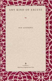 Any Kind of Excuse - Nin Andrews