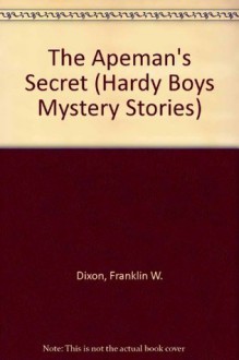 The Apeman's Secret (Hardy Boys, #62) - Franklin W. Dixon