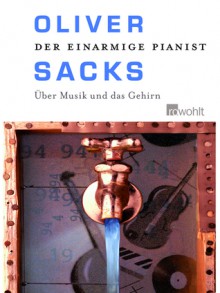 Der einarmige Pianist: Über Musik und das Gehirn - Oliver Sacks, Hainer Kober