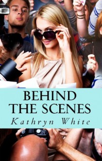 Behind the Scenes - Kathryn White