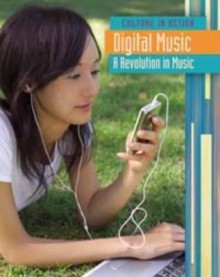 Digital Music: A Revolution in Music - Claire Throp, Mary Colson