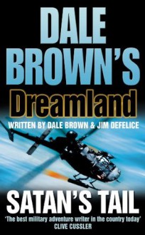 Satan's Tail (Dale Brown's Dreamland, Book 7) - Dale Brown, Jim DeFelice