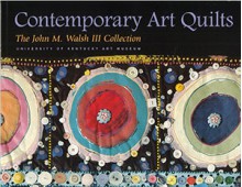 Contemporary art quilts The John M. Walsh III collection - Robert Shaw, Rachel Sadinsky