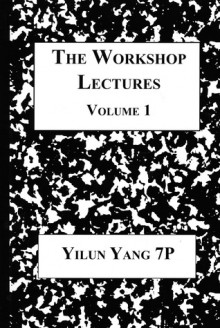 The Workshop Lectures, Volume 1 - Yilun Yang