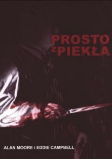 Prosto z piekła - Alan Moore