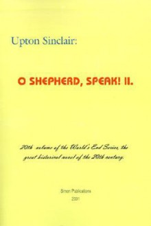 O Shepherd, Speak! II - Upton Sinclair