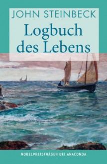 Logbuch Des Lebens Roman - John Steinbeck