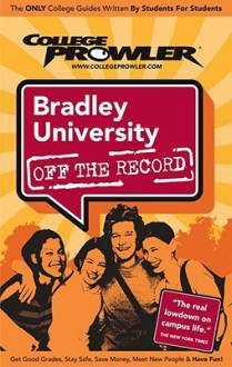 Bradley University: Off the Record - Erin Wood, College Prowler