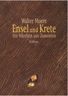 Ensel und Krete: Ein Märchen aus Zamonien - Walter Moers