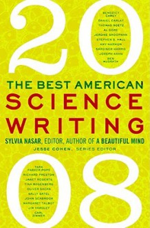 The Best American Science Writing 2008 - Sylvia Nasar, Jesse Cohen