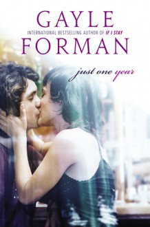 Just One Year - Gayle Forman