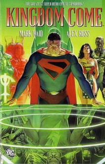 Kingdom Come - Mark Waid, Alex Ross