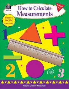 How To Calculate Measurements, Grades 1 3 - Mary Rosenberg, Robert Smith