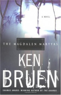 The Magdalen Martyrs - Ken Bruen